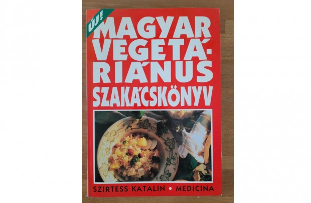 Szirtess Katalin - Magyar Vegetrinus Szakcsknyv (Medicina 1994)