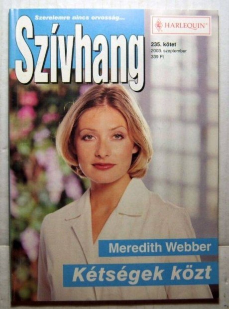 Szvhang 235. Ktsgek Kzt (Meredith Webber) 2003 (2kp+tartalom)