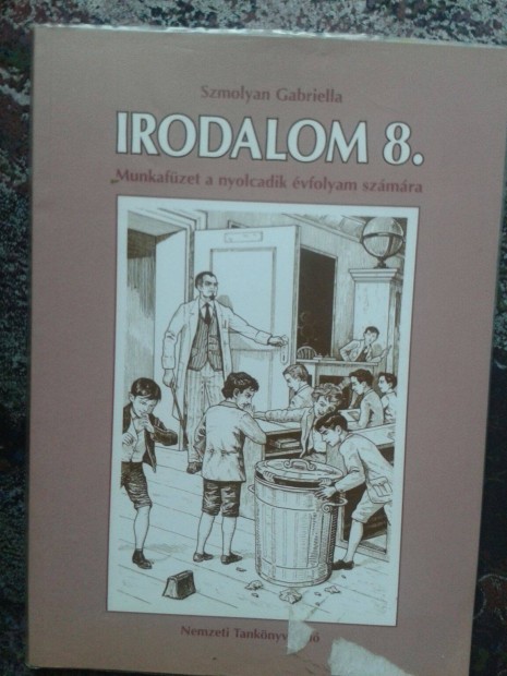 Szmolyan Gabriella: Irodalom 8. munkafzet a nyolcadik vfolyam szmr