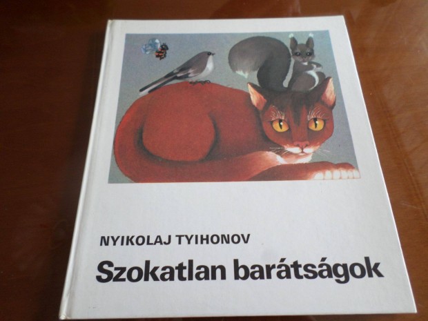 Szokatlan bartsgok, 1981 Nyikolaj Tyihonov Gyermekknyv