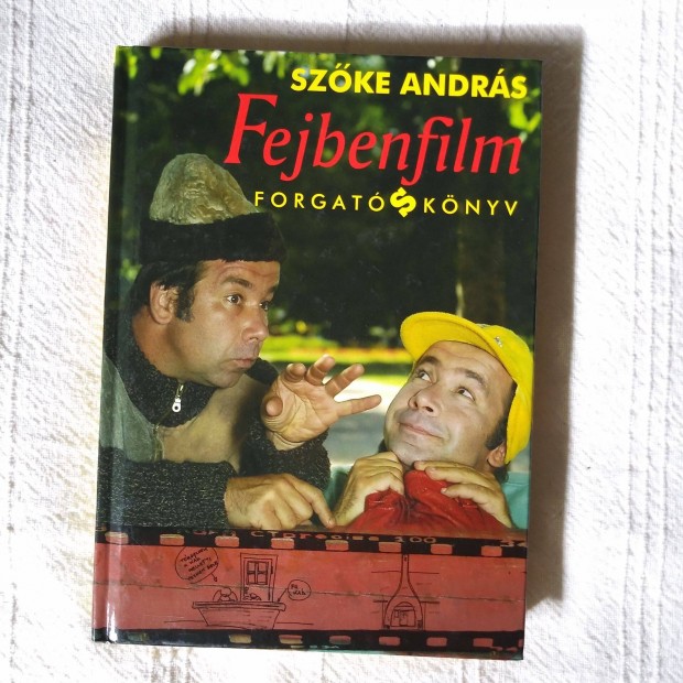 Szke Andrs: Fejbenfilm - Forgatsknyv