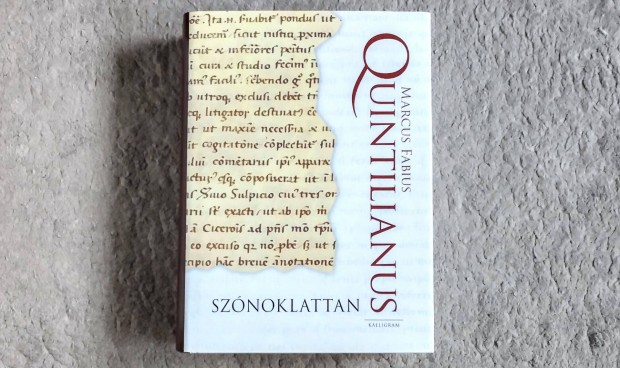 Sznoklattan - Marcus Fabius Quintilianus Cicero retorikaelmlet