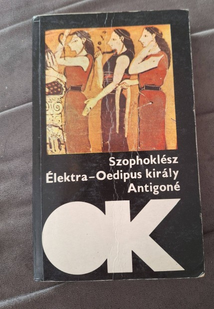 Szophoklsz : lektra Oedipusz kirly Antigon