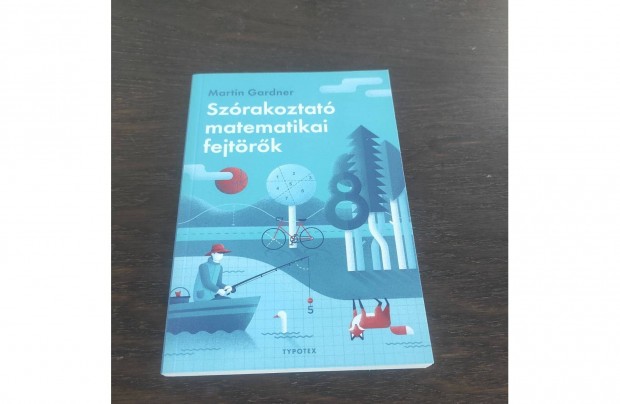 Szrakoztat matematikai fejtrk, matek feladatok knyv megoldsokkal