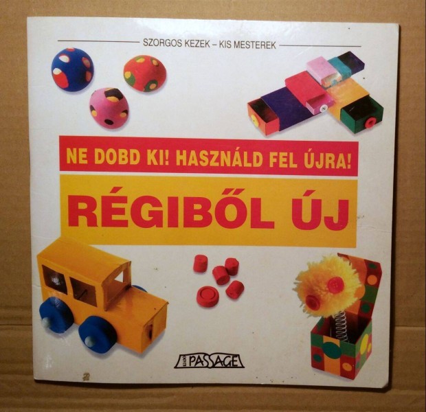 Szorgos Kezek Kis Mesterek - Rgibl j (2002) 6kp+tartalom