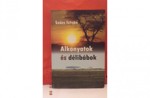 Szcs Istvn: Alkonyatok s dlibbok - dediklt