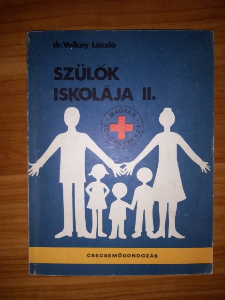 Szlk iskolja II. Csecsemgondozs - Dr. Velkey Lszl knyv