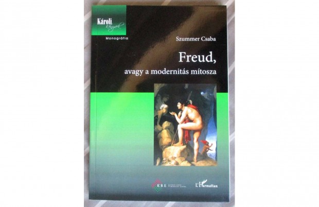 Szummer Csaba: Freud, avagy a modernits mtosza