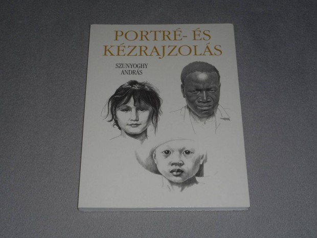 Szunyoghy Andrs - Portr- s kzrajzols (Nagyon ritka, jszer!)