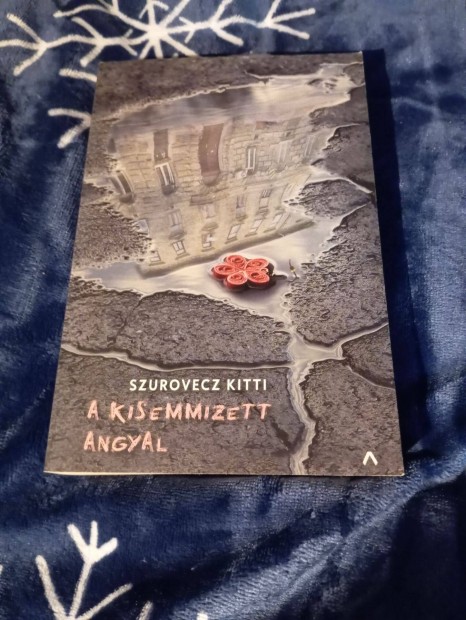 Szurovecz Kitti: A kisemmizett angyal