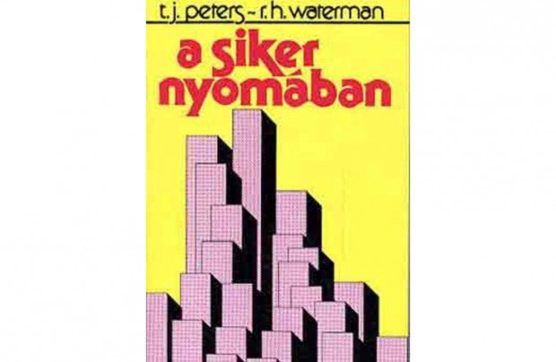 T.J.Peters- R.H.Waterman- A siker nyomban