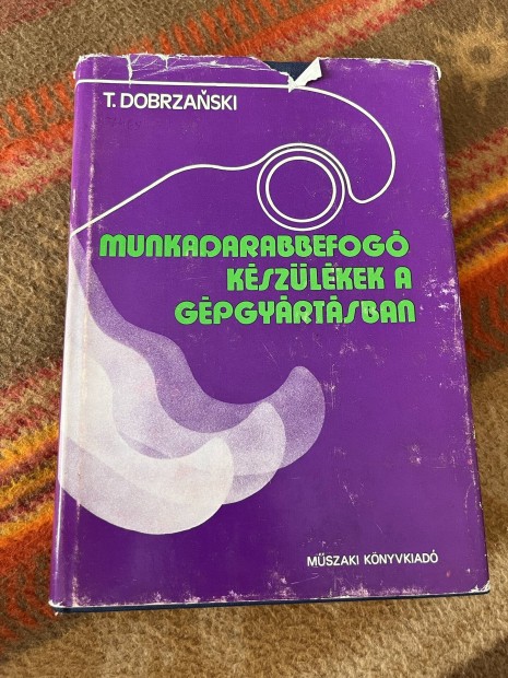 T. Dobrzanski - Munkadarabbefog kdzlkek a gpgyrtsban