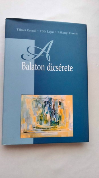 Tábori Kornél-Tóth Lajos-Zákonyi Ferenc A Balaton dicsérete