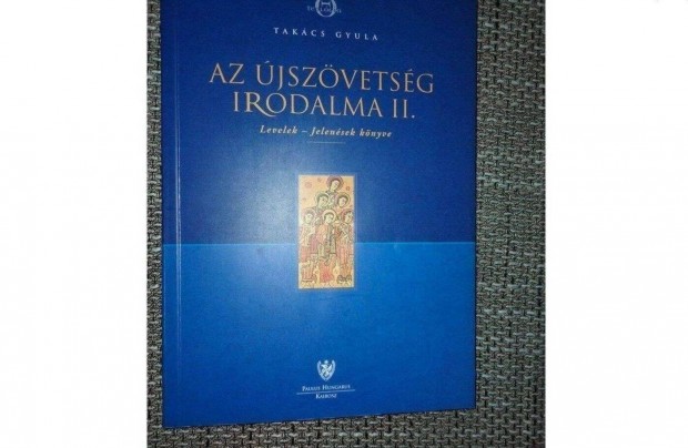 Takcs Gyula Az jszvetsg irodalma II. - Levelek - Jelensek knyve