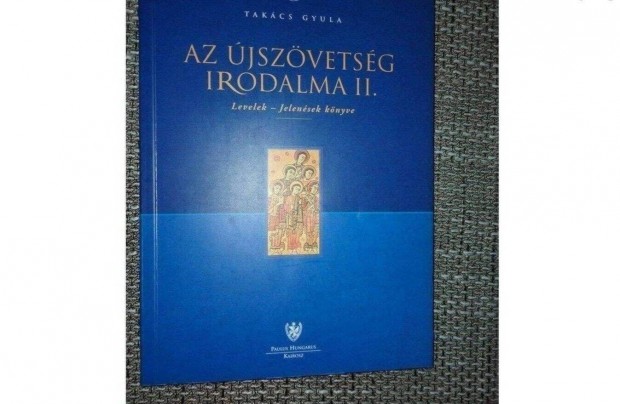 Takcs Gyula Az jszvetsg irodalma II. - Levelek - Jelensek knyve