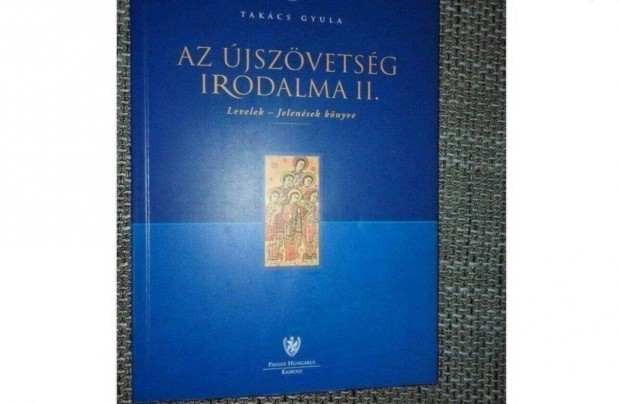 Takcs Gyula Az jszvetsg irodalma II. - Levelek - Jelensek knyve