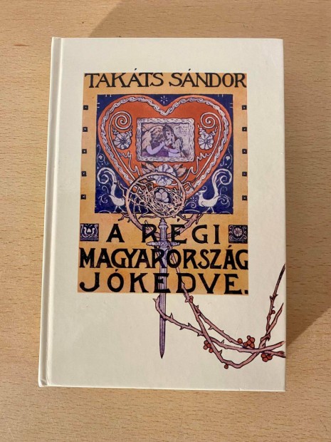 Takts Sndor - A rgi Magyarorszg jkedve (Akadmiai Kiad, 1994)