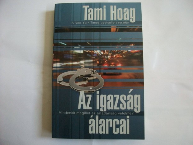 Tami Hoag: Az igazsg larcai . Nzd a mellkletet is