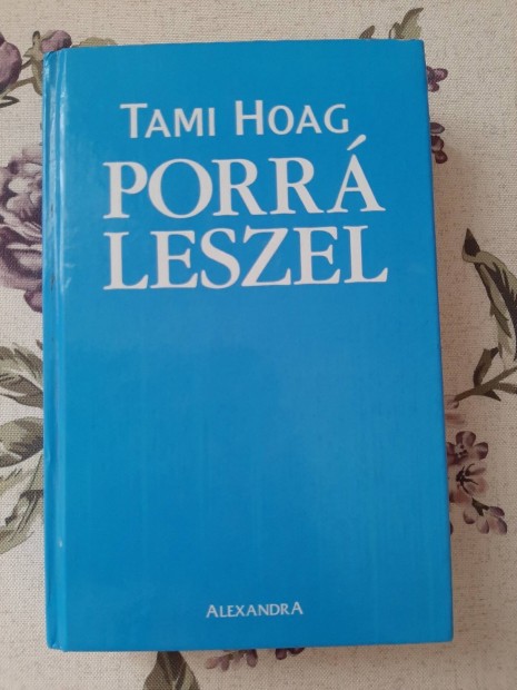 Tami Hoag: Porr leszel 