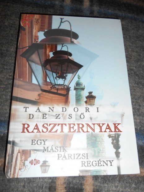 Tandori Dezs: Raszternyak - Egy msik prizsi regny