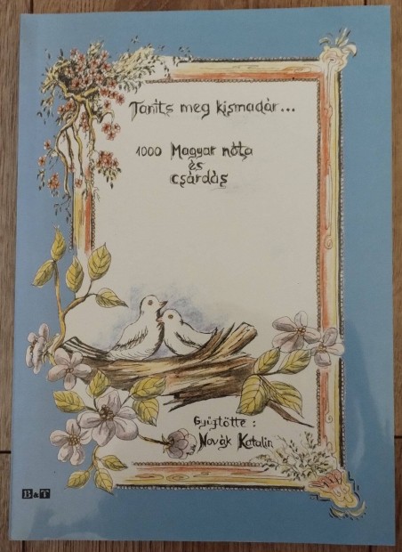 Taníts meg kismadár._1000 Magyar nóta és csárdás