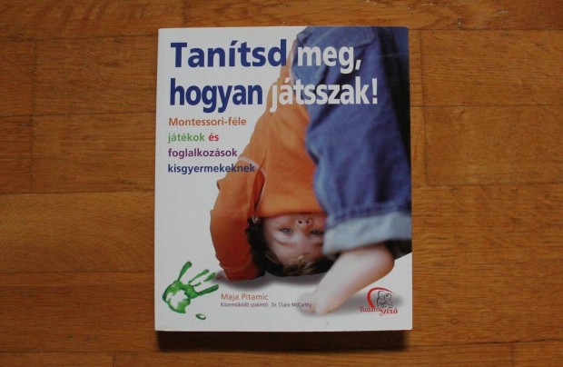 Tantsd meg, hogyan jtsszak! ( Montessori fle jtkok )