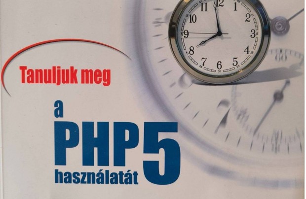 Tanuljuk meg a PHP5 hasznlatt 24 ra alatt