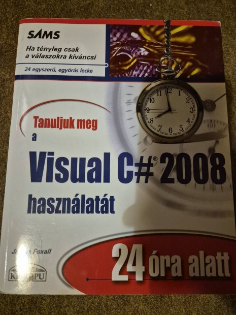 Tanuljuk meg a Visual C# 2008 hasznlatt 24 ra alatt