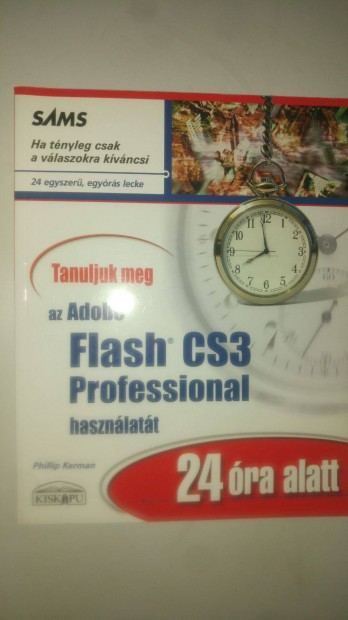 Tanuljuk meg az Adobe Flash CS3 Professional hasznlatt 24 ra alatt