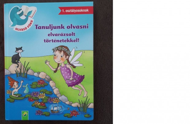 Tanuljunk olvasni elvarzsolt trtnetekkel! Olvas Fka 1. osztlyo