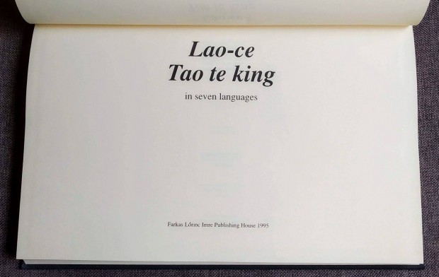Tao te king (in seven languages) Lao-Ce Farkas Lrinc Imre Kiad,