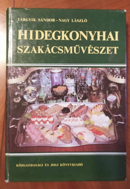 Trgyik Sndor, Nagy Lszl - Hidegkonyhai szakcsmvszet