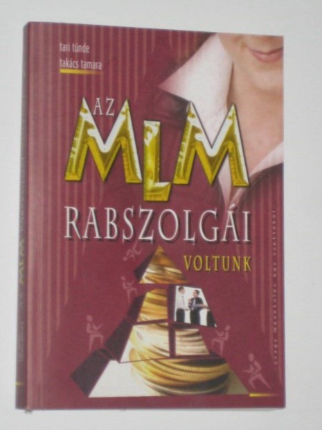 Tari - Takcs Az MLM rabszolgi voltunk