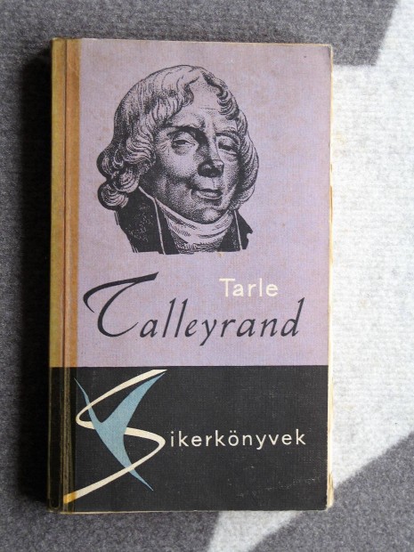 Tarle: Talleyrand / Napleon klgy minisztere