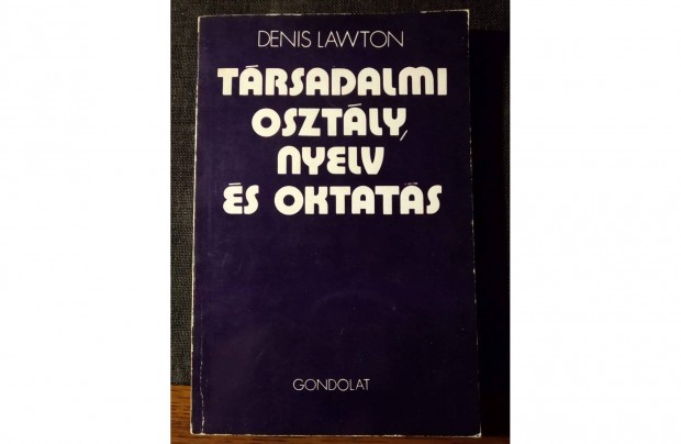 Trsadalmi osztly nyelv s oktats Denis Lawton
