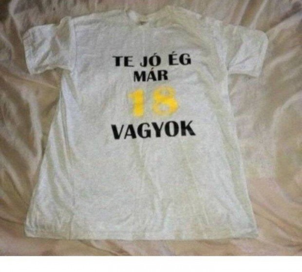 Te Jó ég 18 szülinapi Póló