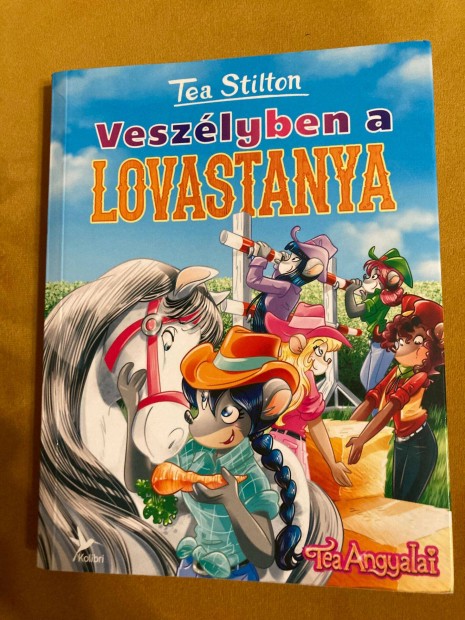 Tea Stilton Veszjben a lovastanya gyerekknyv, lovasknyv