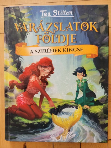 Tea Stilton: Varzslatok fldje (A szirnek kincse)