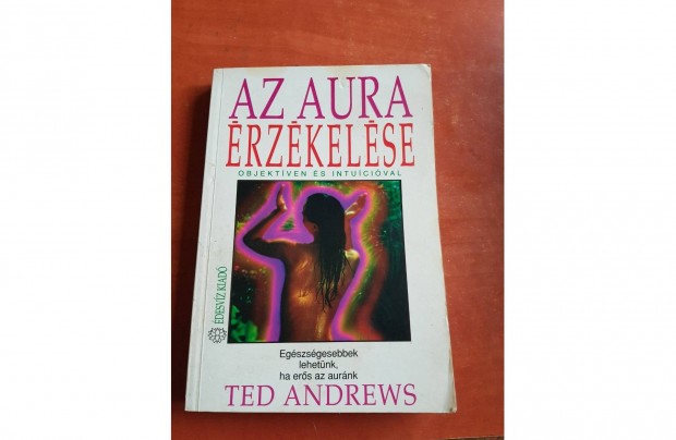 Ted Andrews: Az aura rzkelse cm knyv elad