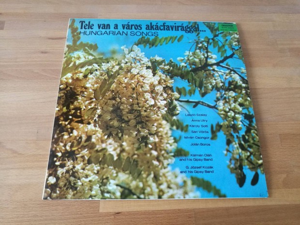 Tele van a vros akcfavirggal. Hungarian Songs (Qualiton, 1978,LP)