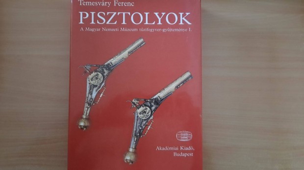 Temesvry Ferenc: Pisztolyok