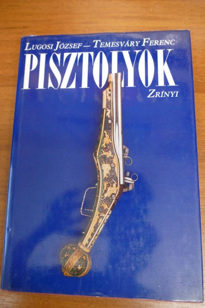 Temesvry Ferenc : Pisztolyok