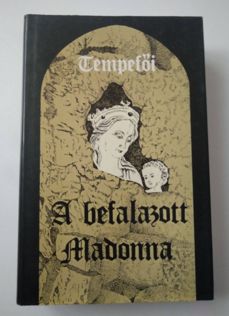 Tempefi - A befalazott madonna I