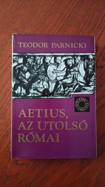 Teodor Parnicki - Aetius, az utols rmai