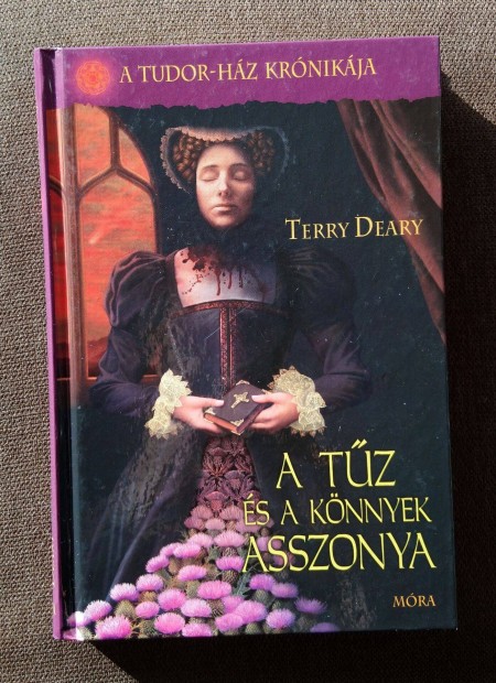 Terry Deary: A tz s a knnyek asszonya (A Tudor-hz krnikja 3.)