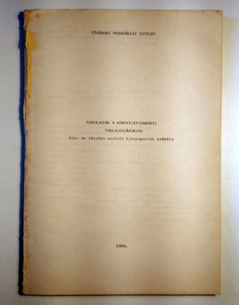 Tervezetek a Krnyezetismereti Foglalkozsokhoz (1984) srlt (7kp+ta