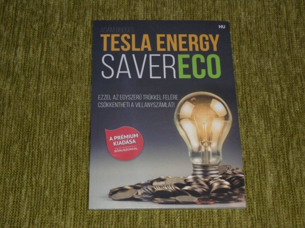 Tesla energy saver eco - Ezzel az egyszerű trükkel felére csökkenthet