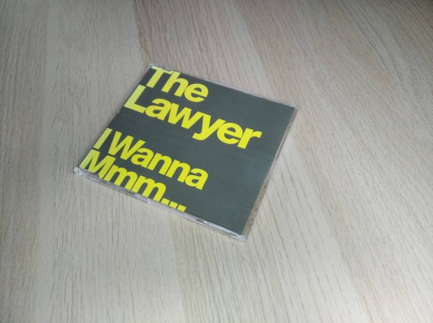 The Lawyer - I Wanna Mmm. / Maxi CD 1999