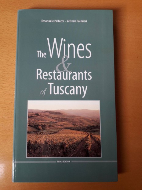 The Wines and Restaurants of Tuscany