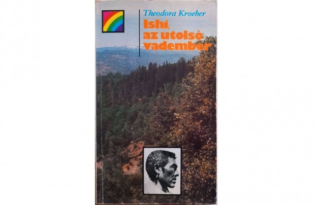 Theodora Kroeber: Ishi, az utols vadember